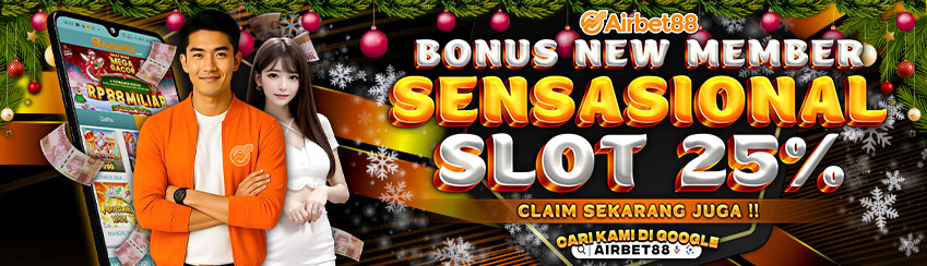 BONUS NEW MEMBER SENSASIONAL SLOT 25%